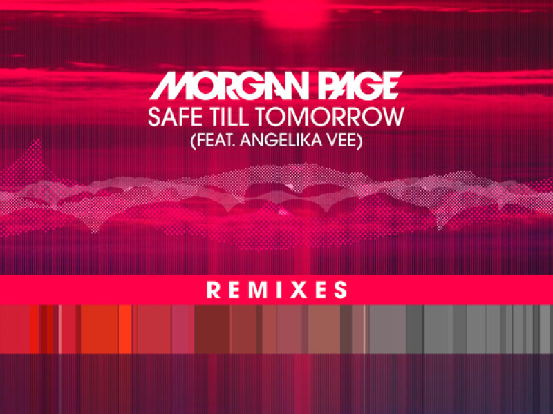 Safe Till Tomorrow (Remixes) (EP)
