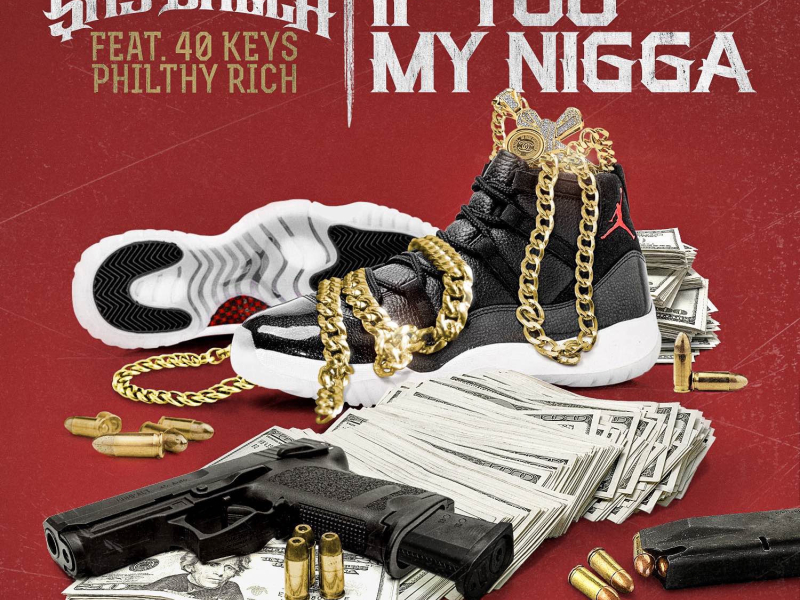 If You My Nigga (feat. Philthy Rich & 40Keys)