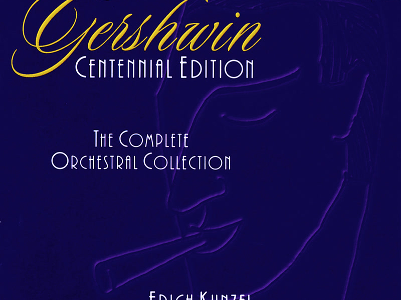 Gershwin: Centennial Edition