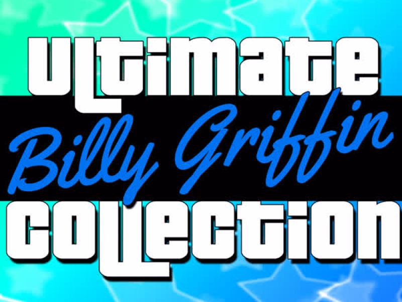 Ultimate Collection: Billy Griffin