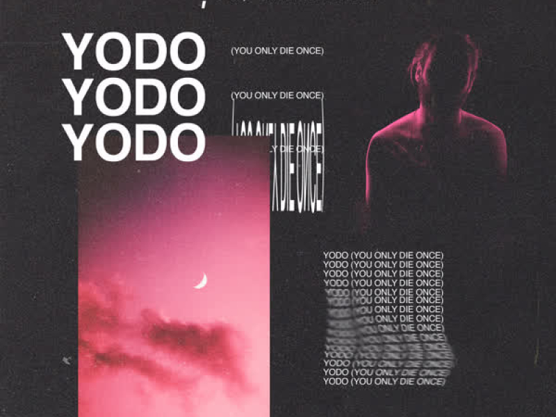 Yodo (You Only Die Once) (Single)