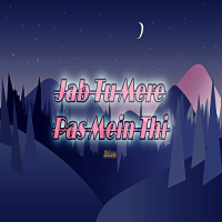 Jab Tu Mere Pas Mein Thi (Single)