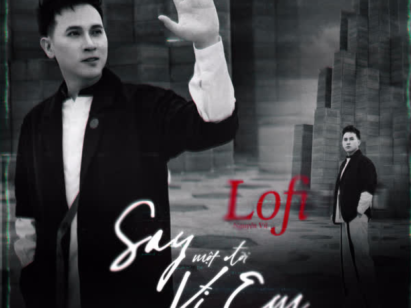 Say Một Đời Vì Em (Lofi Mix) (Single)