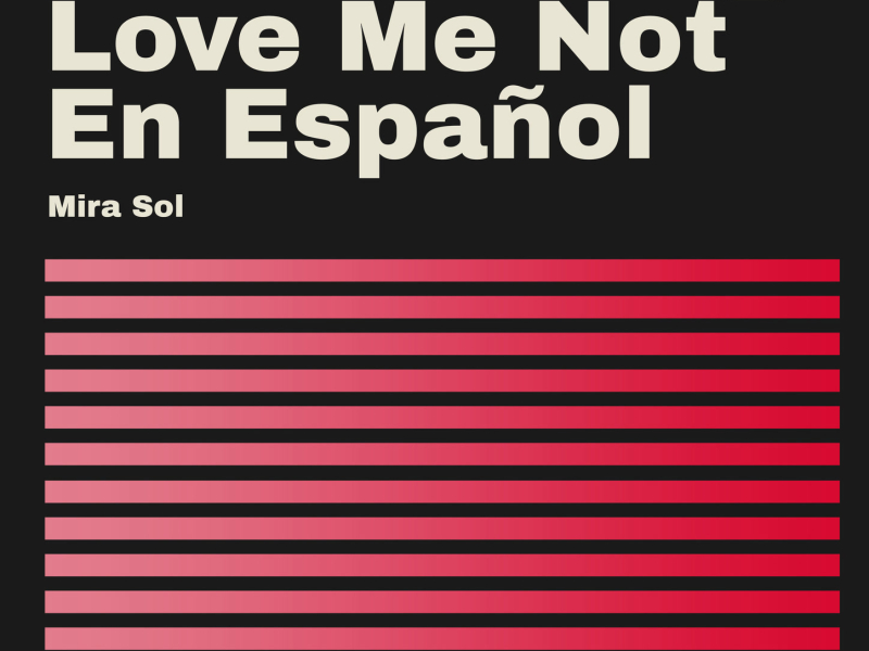 Love Me Not en Español (Single)