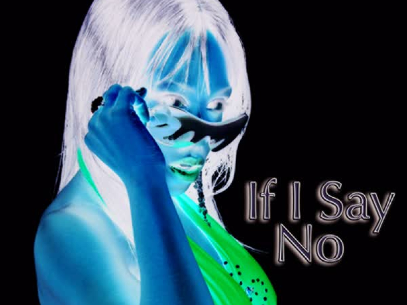 If I Say No (Single)