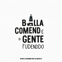A Balla Comendo e a Gente Fudenddo (Single)