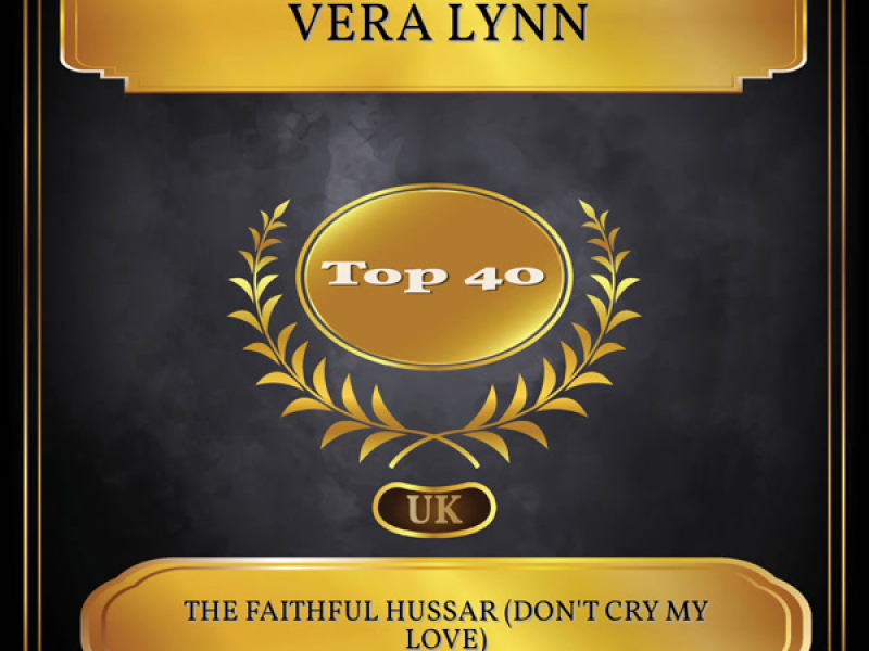 The Faithful Hussar (Don't Cry My Love) (UK Chart Top 40 - No. 29) (Single)