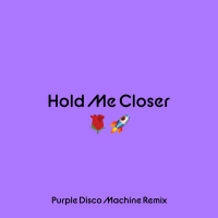 Hold Me Closer (Purple Disco Machine Remix) (Single)