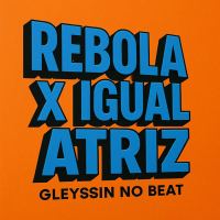 Rebola X Igual Atriz (Single)