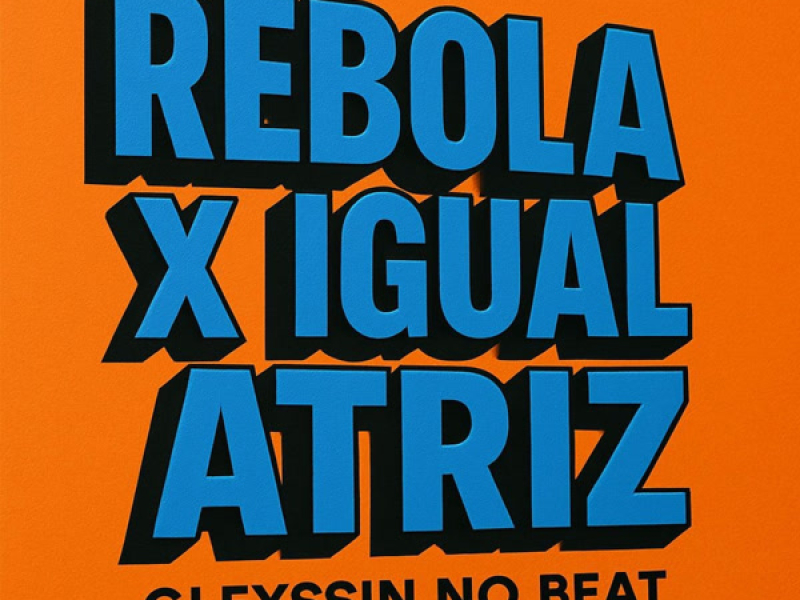 Rebola X Igual Atriz (Single)