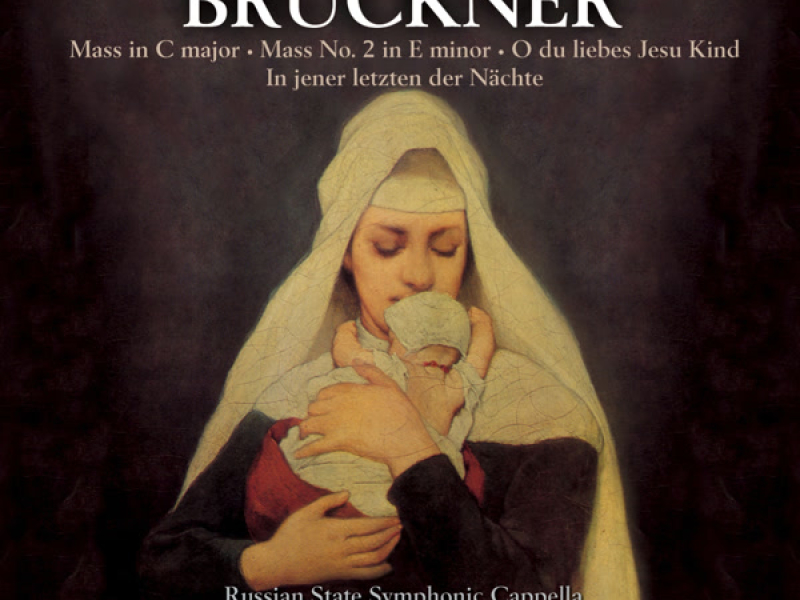 Bruckner: Mass No. 2 in E Minor, Windhaager Messe, O du liebes Jesu Kind & In jener letzten der Nächte