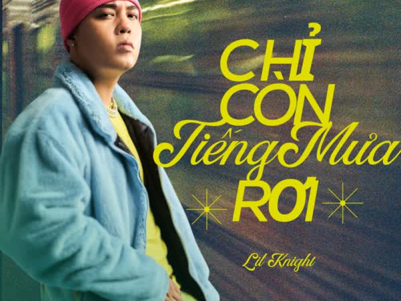 Chỉ Còn Tiếng Mưa Rơi (Single)