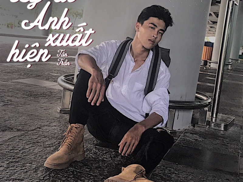 Lý Do Anh Xuất Hiện (Single)