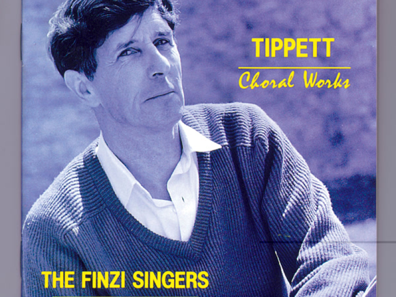 Tippett: Choral Music