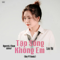 Tập Sống Không Em (Beat Huy PT Remix) (Single)