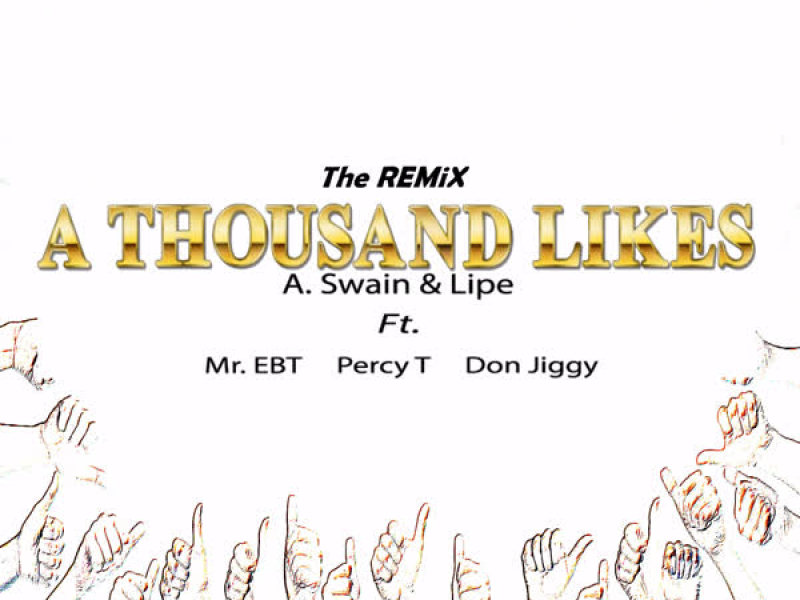 A Thousand Likes (feat. Mr. Ebt, Percy T & Don Jiggy) [Remix] (Single)