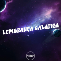 LEMBRANÇA GALÁTICA (Single)