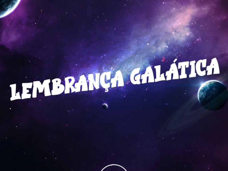 LEMBRANÇA GALÁTICA (Single)