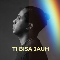 Ti Bisa Jauh (Single)