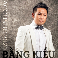 Bằng Kiều Acoustic 2020