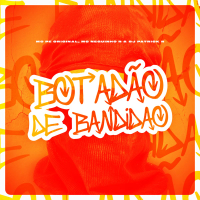 Botadão de Bandidão (Single)
