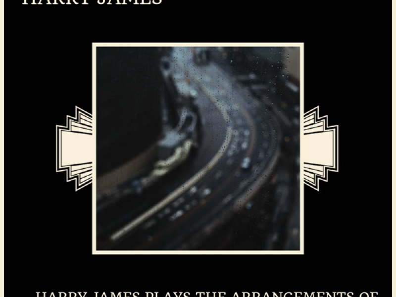 Harry James Plays The Arrangements Of Neal Hefti