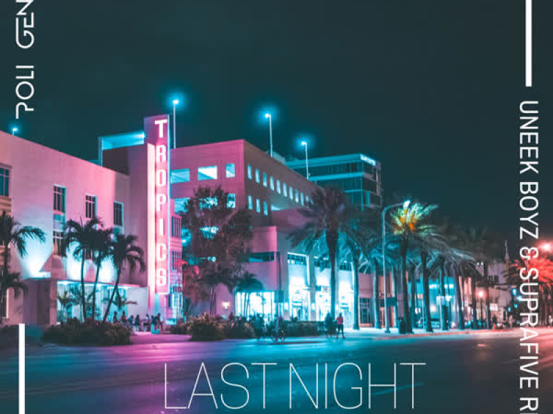 Last Night (Uneek Boyz & Suprafive Remix) (Single)