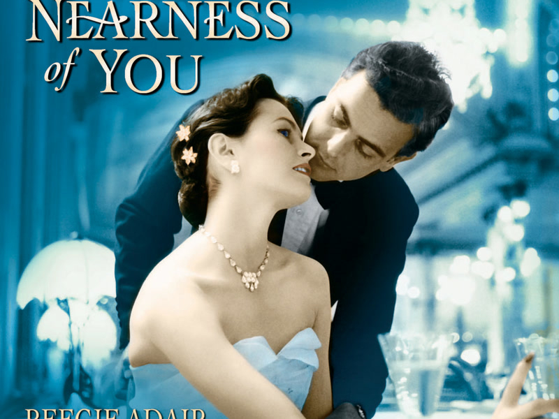 The Nearness Of You