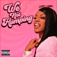 We Not Humping (Single)