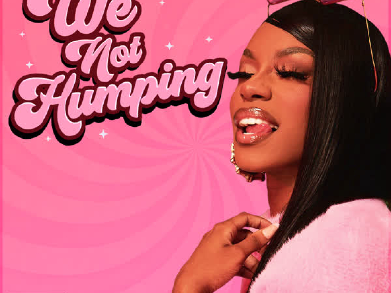 We Not Humping (Single)