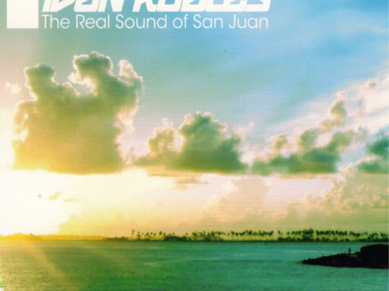 The Real Sound of San Juan Vol.1