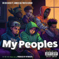 My Peoples (feat. Annex Da Truth Serum) (Single)
