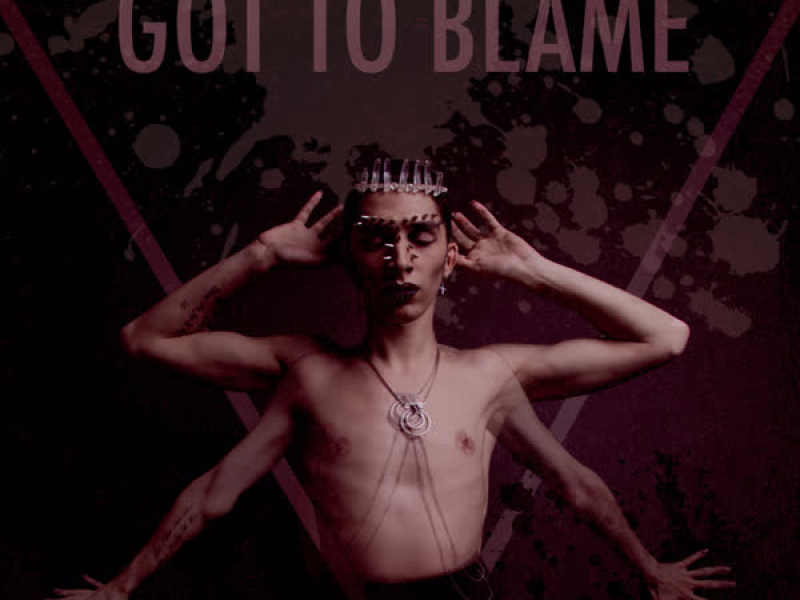 Got to Blame (Single)