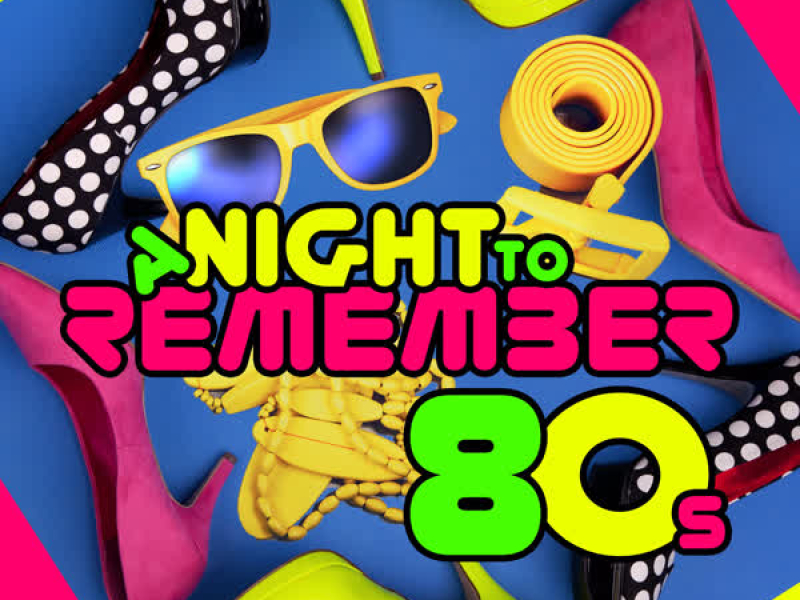 A Night to Remember: 80s