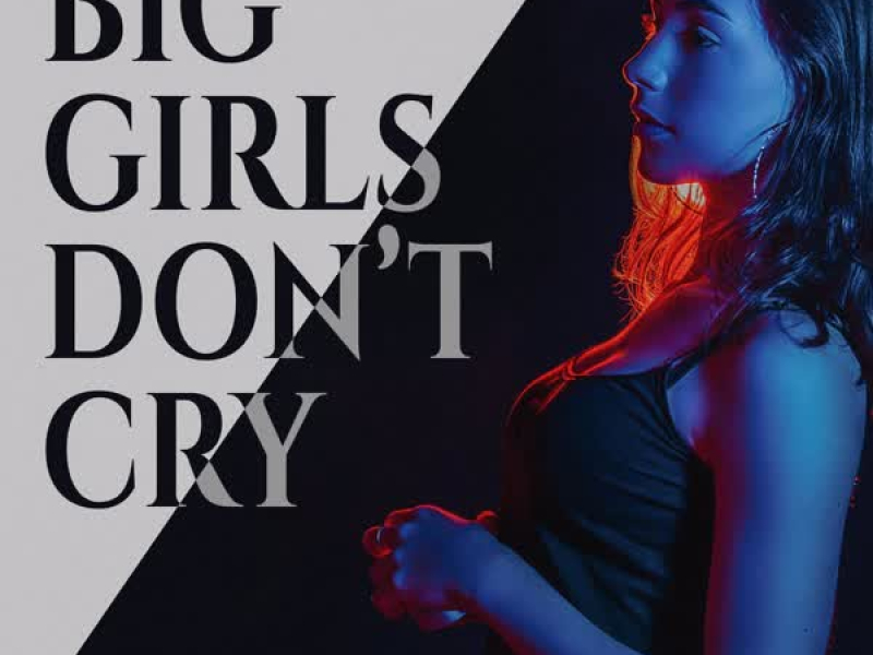 Big Girls Don't Cry (with Rasmus Gozzi) (Single)