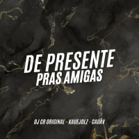 De Presente Pras Amigas (Single)