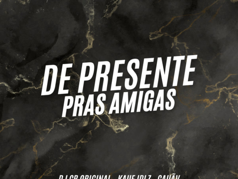 De Presente Pras Amigas (Single)