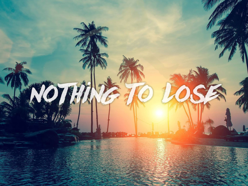 Nothing To Lose (Single)