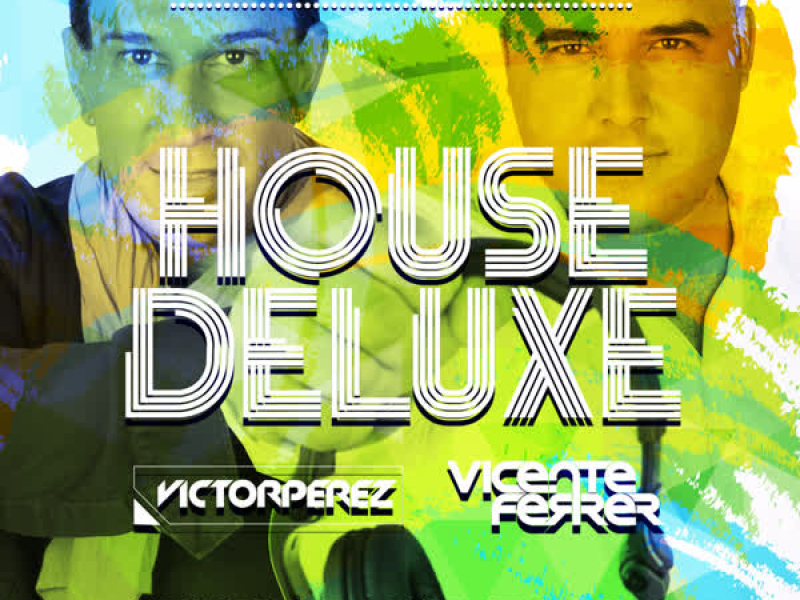House Deluxe Selected by Victor Perez  & Vicente Ferrer (Vol. 3)