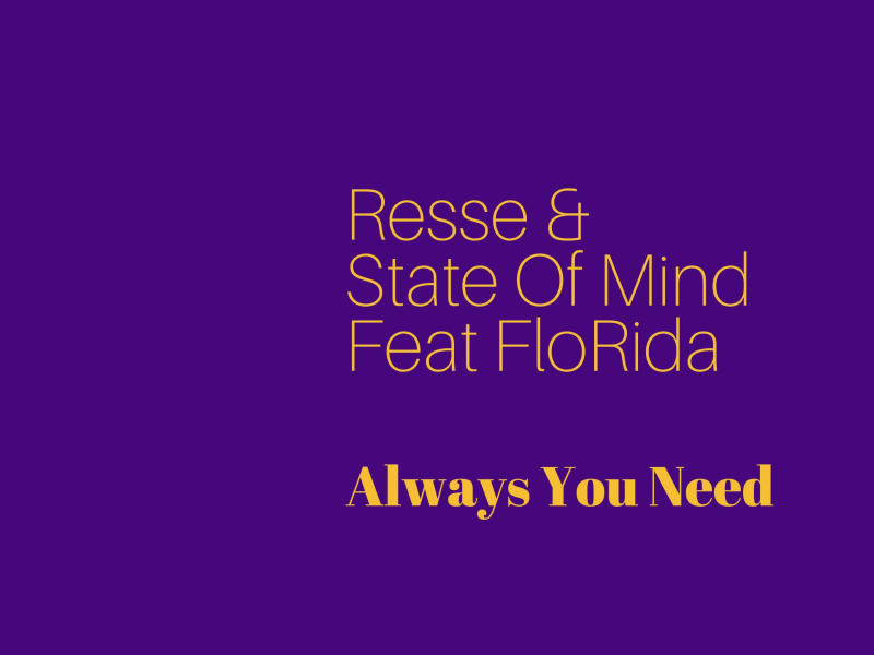 Always You Need [feat. Flo Rida] (Single)