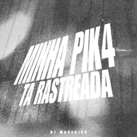 MINHA PIKA TA RASTREADA (Remix) (Single)