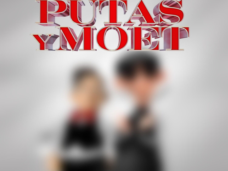 PUTAS Y MOET (Single)