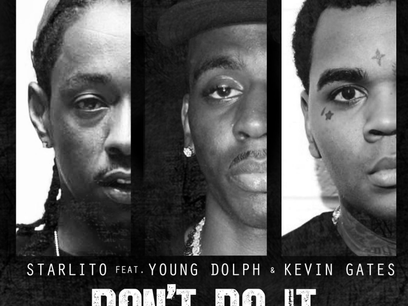 Don't Do It (feat. Young Dolph & Kevin Gates)