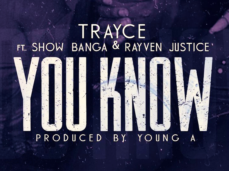 You Know (feat. Show Banga & Rayven Justice)