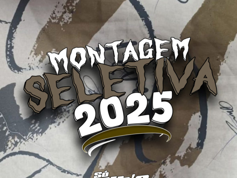 Montagem Seletiva 2025 (Single)