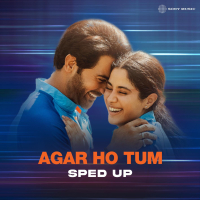 Agar Ho Tum (Sped Up) (Single)