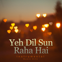 Yeh Dil Sun Raha Hai (From 