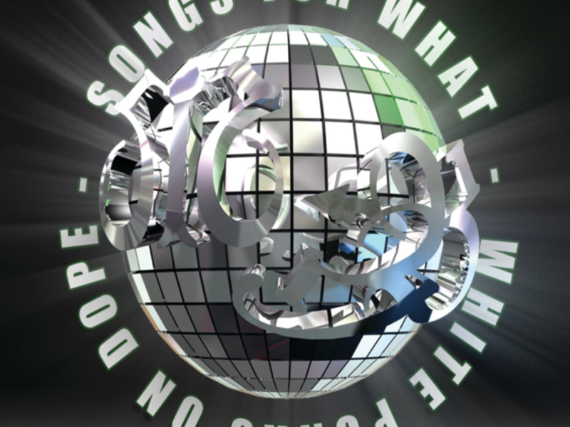 Songs For What (White Punks On Dope Radio Edit) (Single)