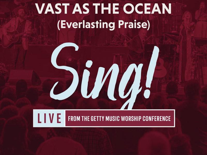 Here Is Love, Vast As The Ocean (Everlasting Praise) (Live) (Single)