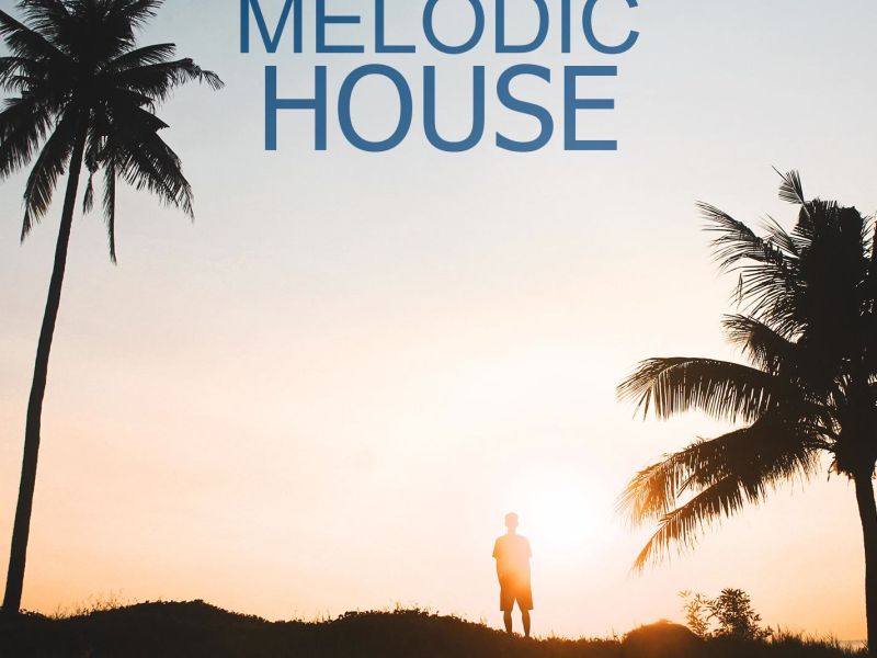 Uplifting Melodic House (Single)